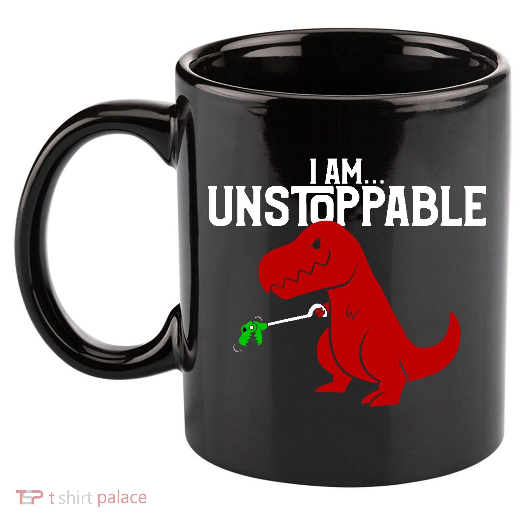 Cute & Funny I Am Unstoppable T-Rex Dinosaur 11oz C Handle Ceramic Mug
