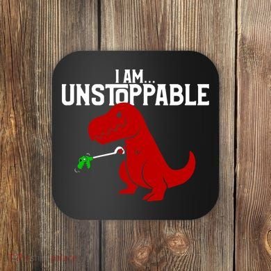 Cute & Funny I Am Unstoppable T-Rex Dinosaur Coaster