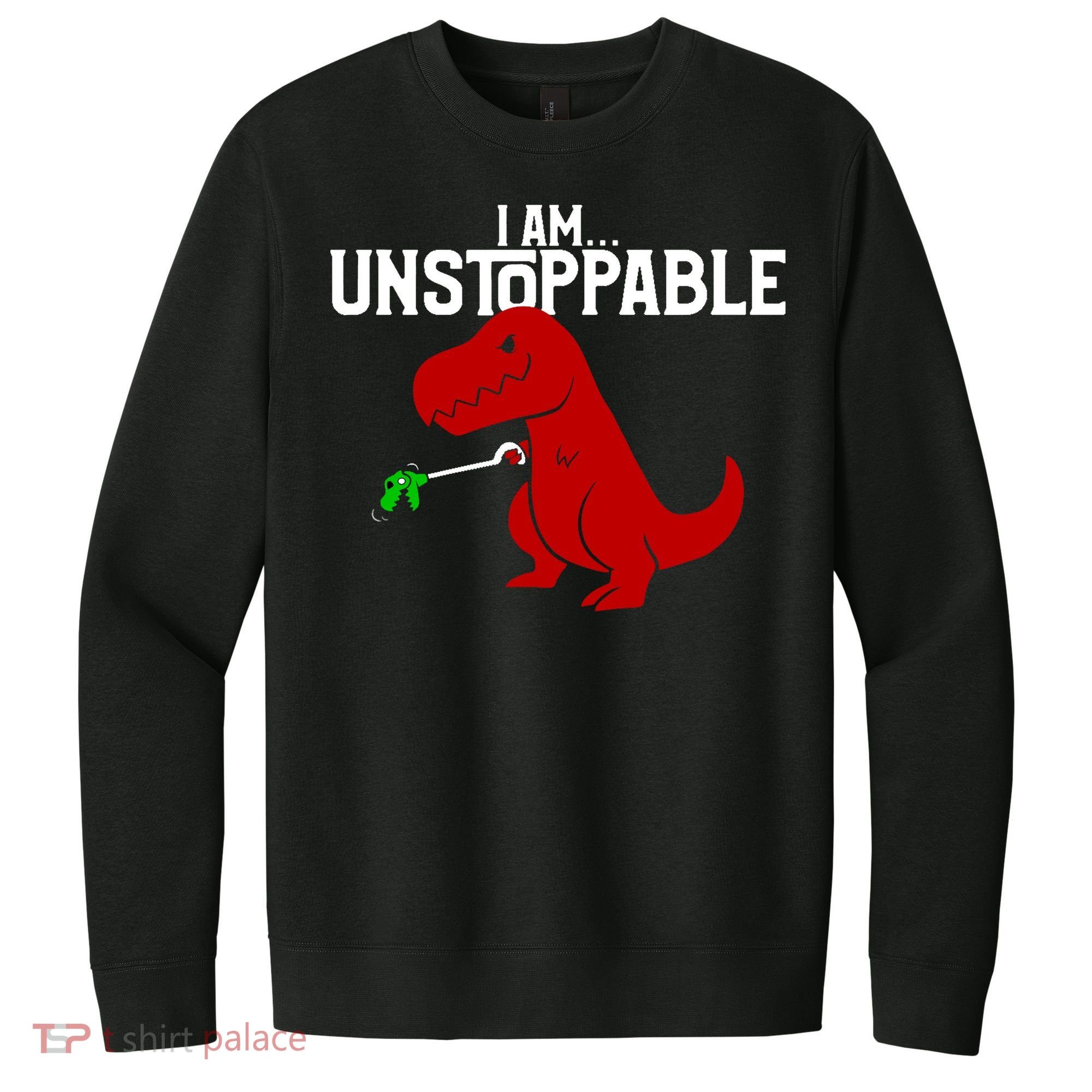 Cute & Funny I Am Unstoppable T-Rex Dinosaur V.I.T. Fleece Crew Sweatshirt