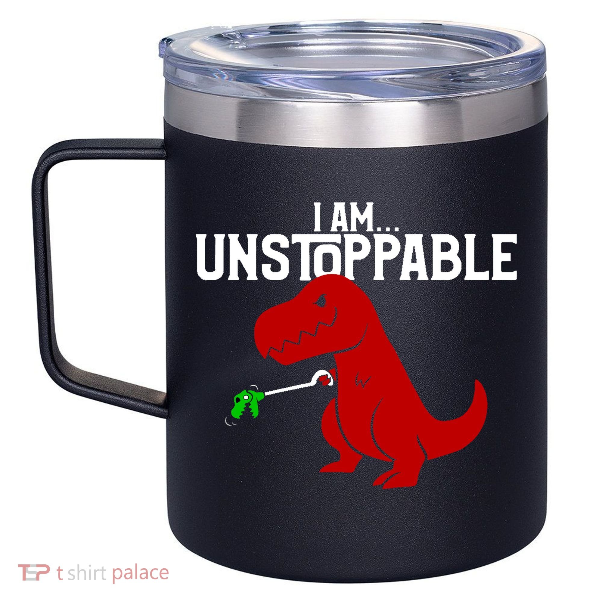 Cute & Funny I Am Unstoppable T-Rex Dinosaur 12oz Stainless Steel Coffee Mug