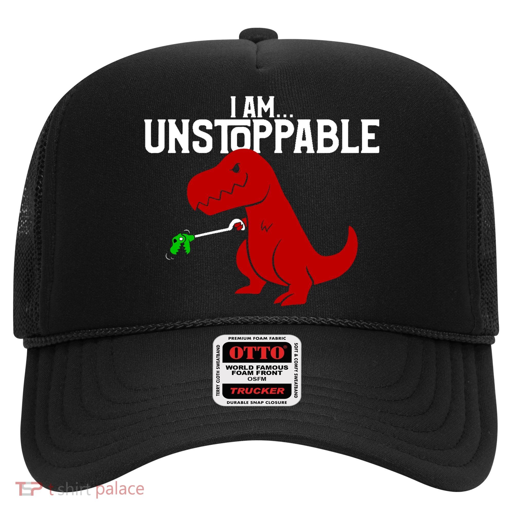 Cute & Funny I Am Unstoppable T-Rex Dinosaur Hat