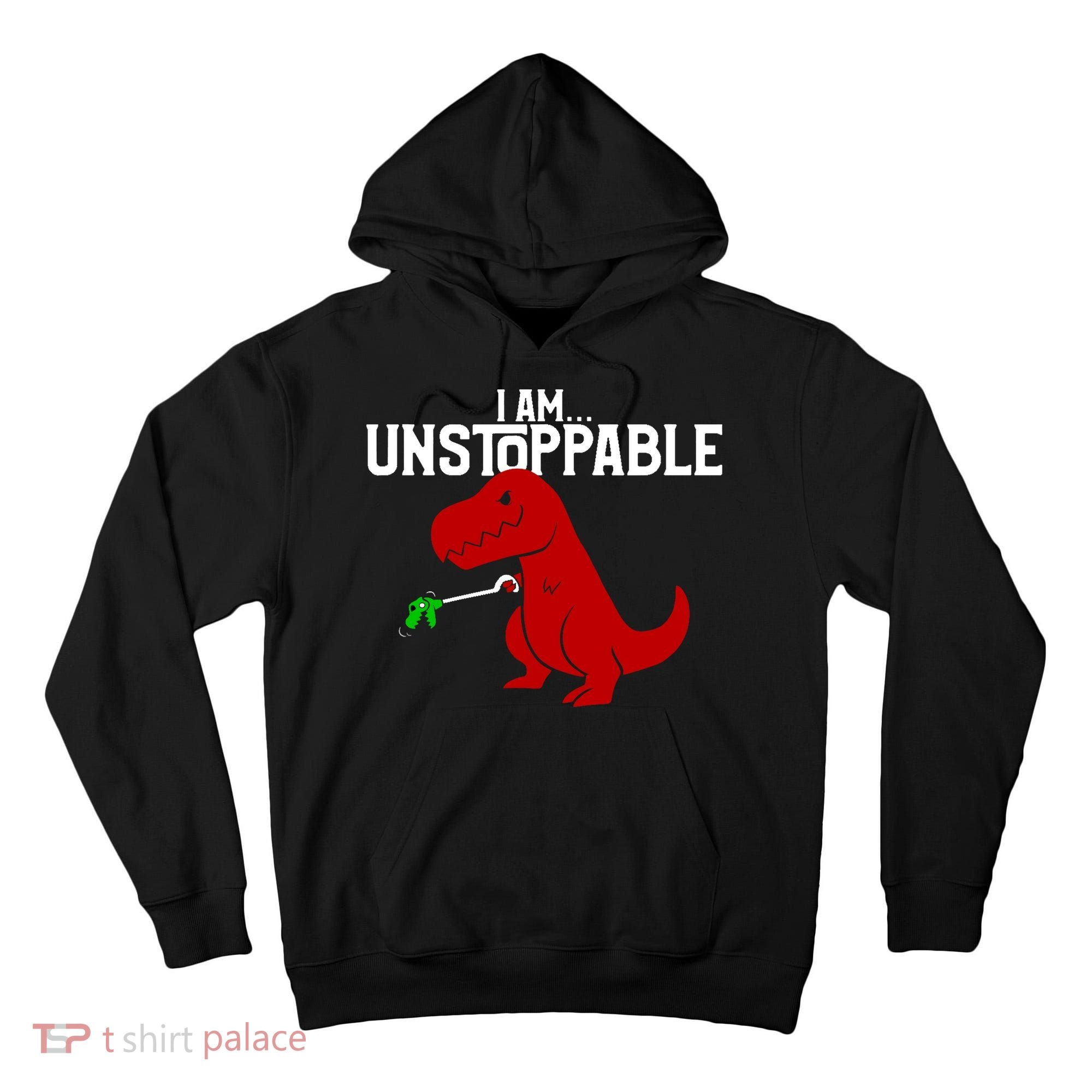 Cute & Funny I Am Unstoppable T-Rex Dinosaur Tall Hoodie