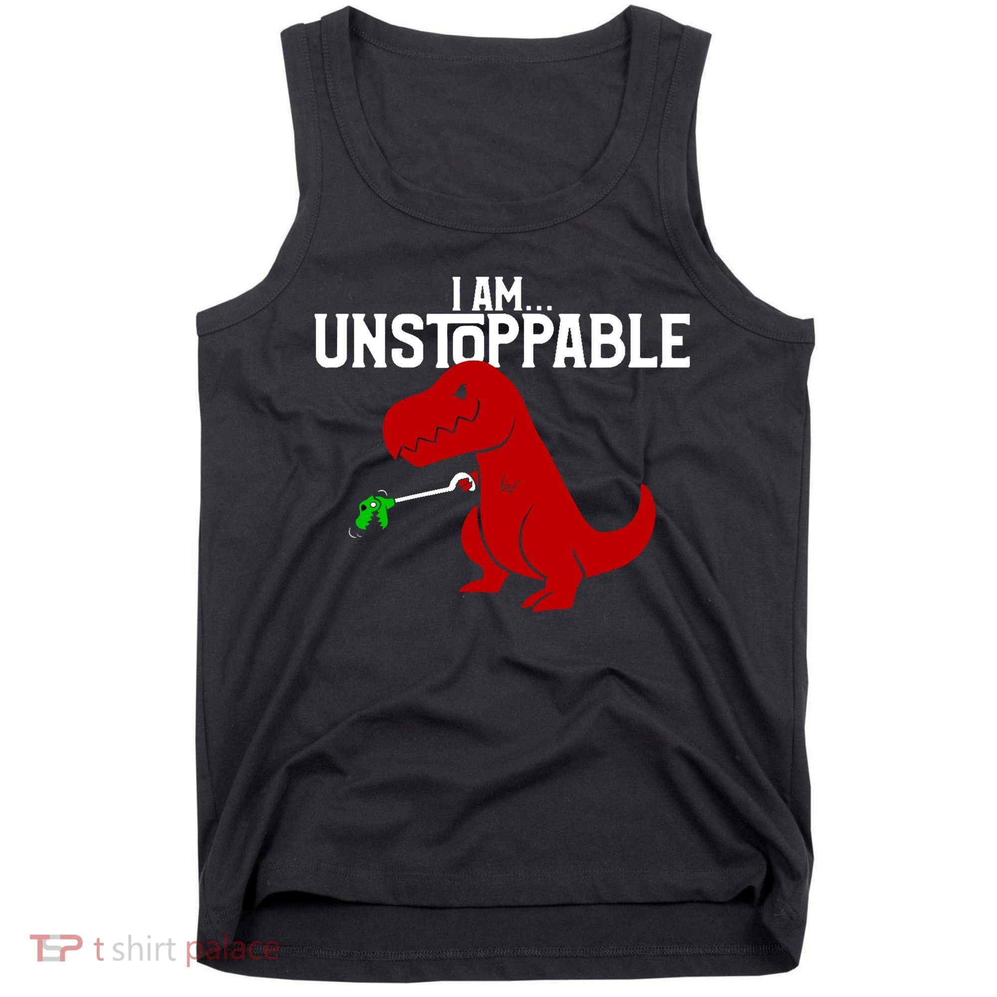 Cute & Funny I Am Unstoppable T-Rex Dinosaur Tank Top