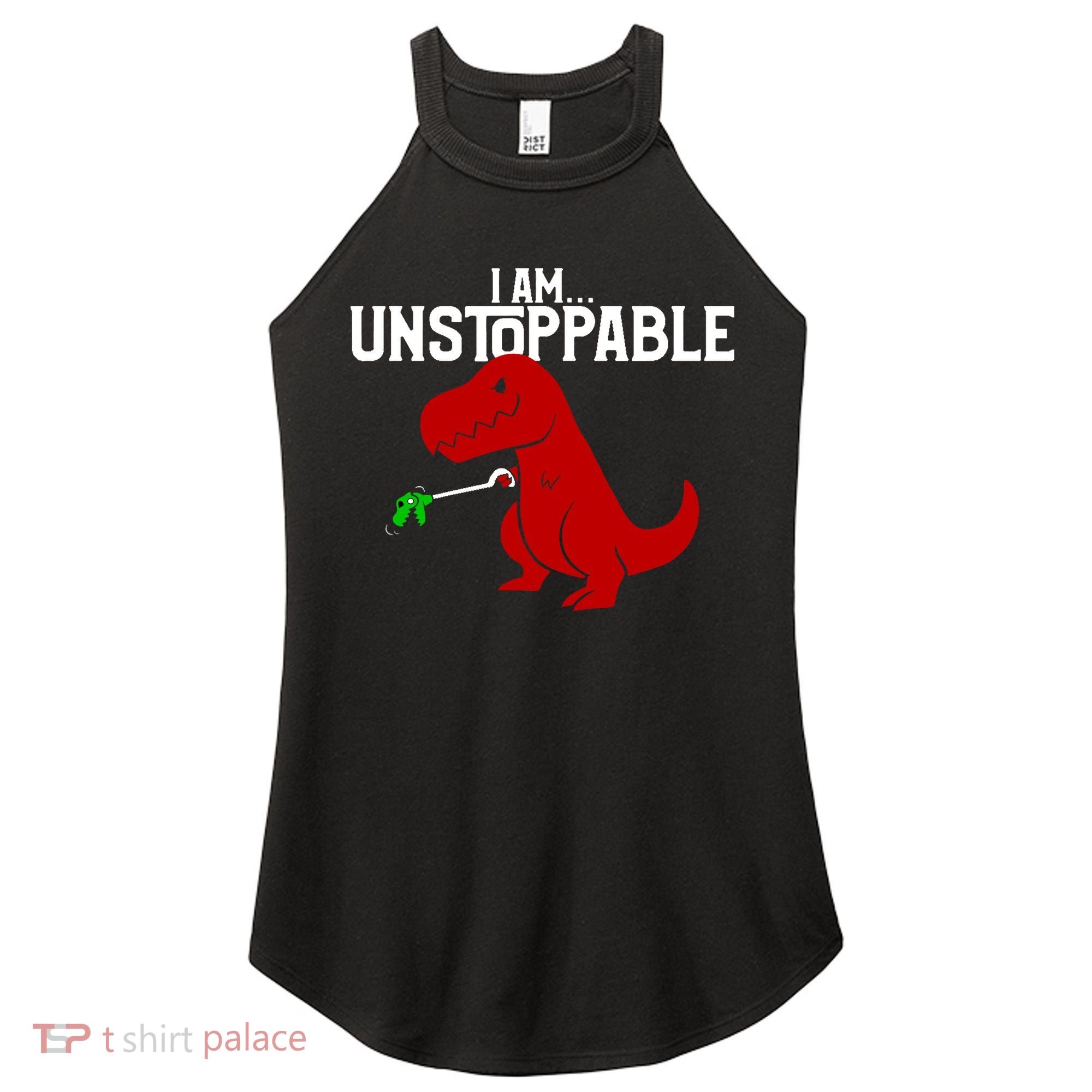 Cute & Funny I Am Unstoppable T-Rex Dinosaur Women's Perfect Tri Rocker Tank