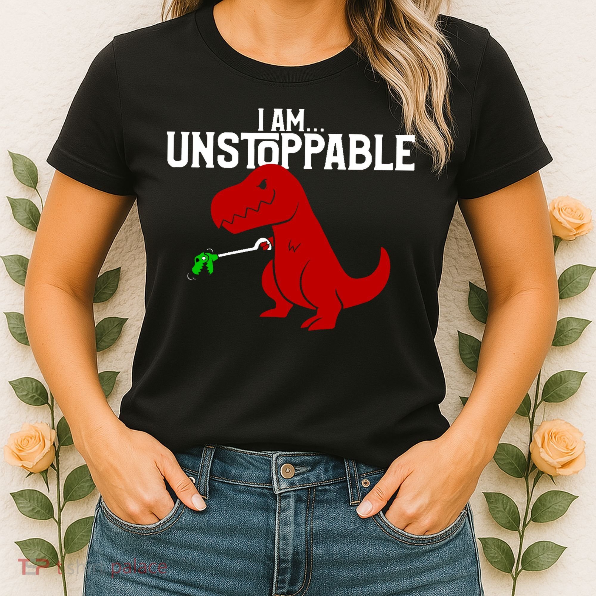 Cute & Funny I Am Unstoppable T-Rex Dinosaur Women's T-Shirt