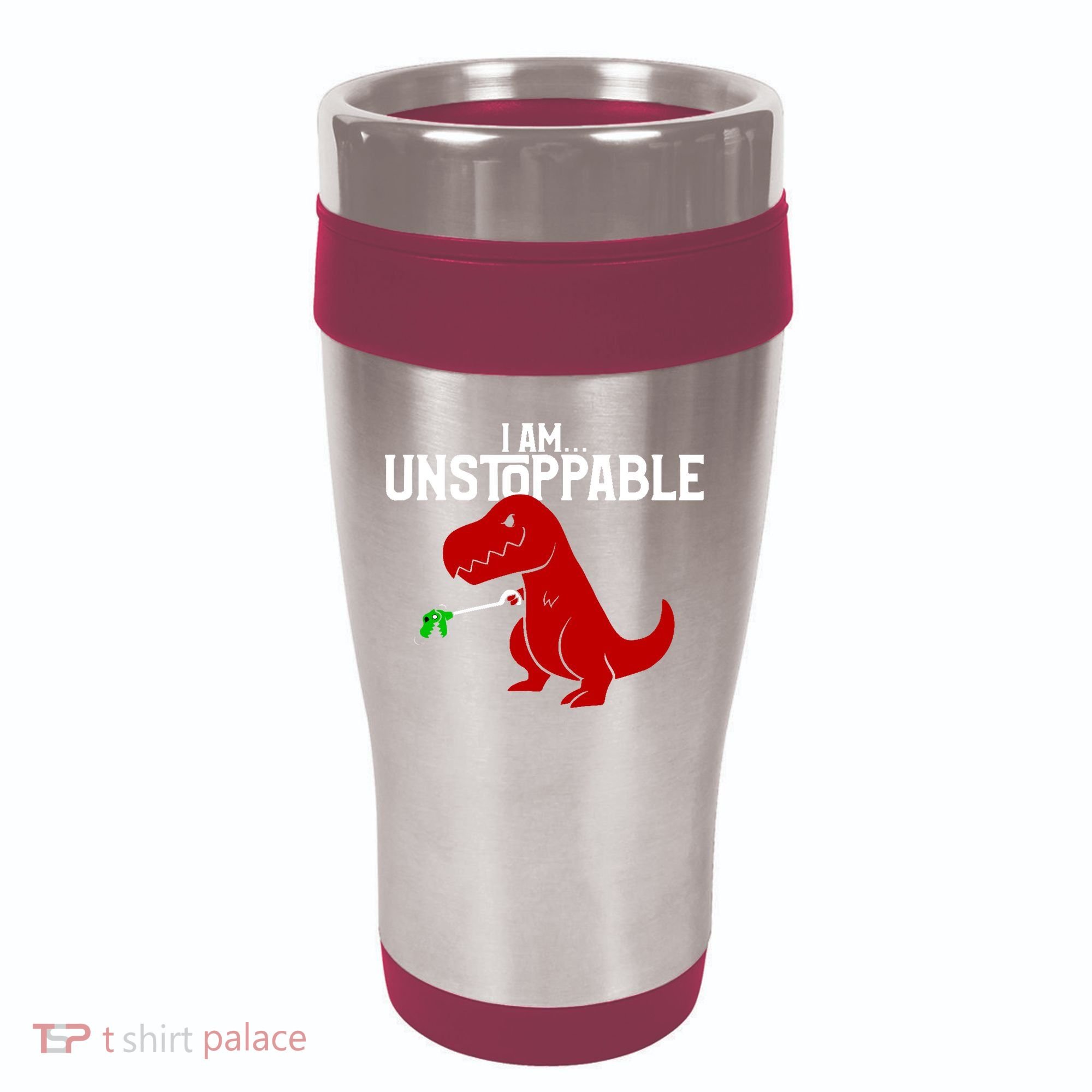 Cute & Funny I Am Unstoppable T-Rex Dinosaur 16oz Travel Tumbler
