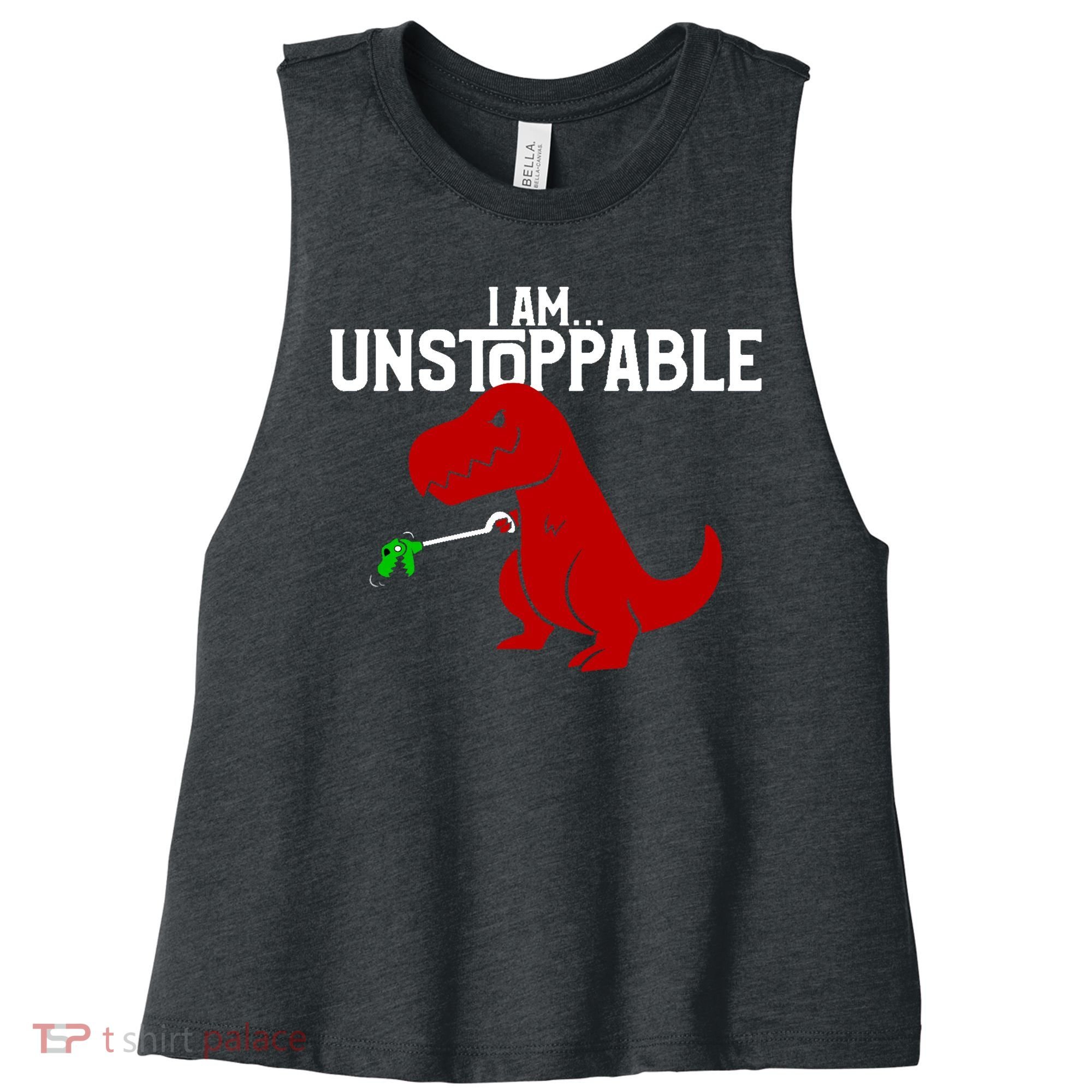 Cute & Funny I Am Unstoppable T-Rex Dinosaur Women's Racerback Cropped Tank