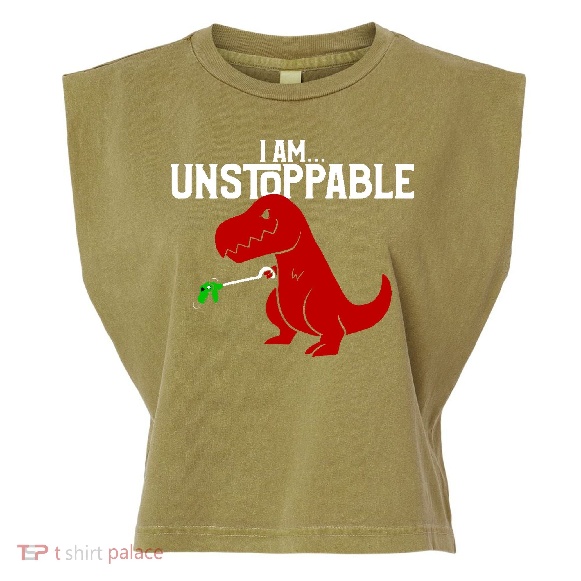 Cute & Funny I Am Unstoppable T-Rex Dinosaur Garment-Dyed Women's Muscle Tee