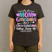 Cute Funny I'm A Mom Grandma And A Great Grandma Nothing Scares Me T-Shirt thumb 4