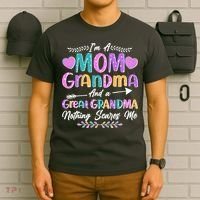Cute Funny I'm A Mom Grandma And A Great Grandma Nothing Scares Me T-Shirt thumb 6