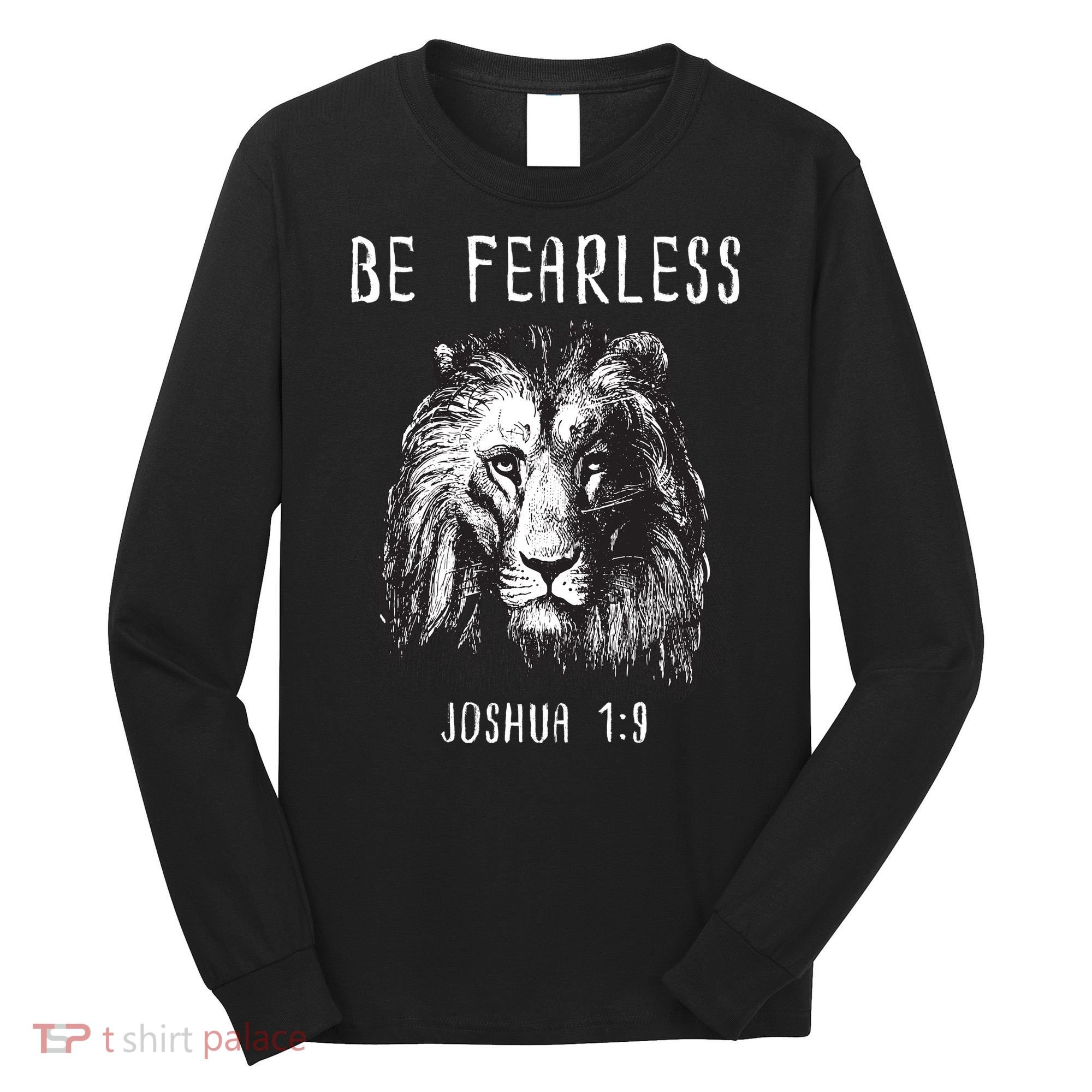 Christian Fearless Joshua 1:9 Faith Gift Long Sleeve Shirt