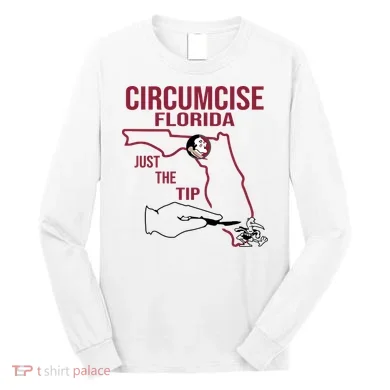Circumcise Florida Just The Tip Long Sleeve Shirt