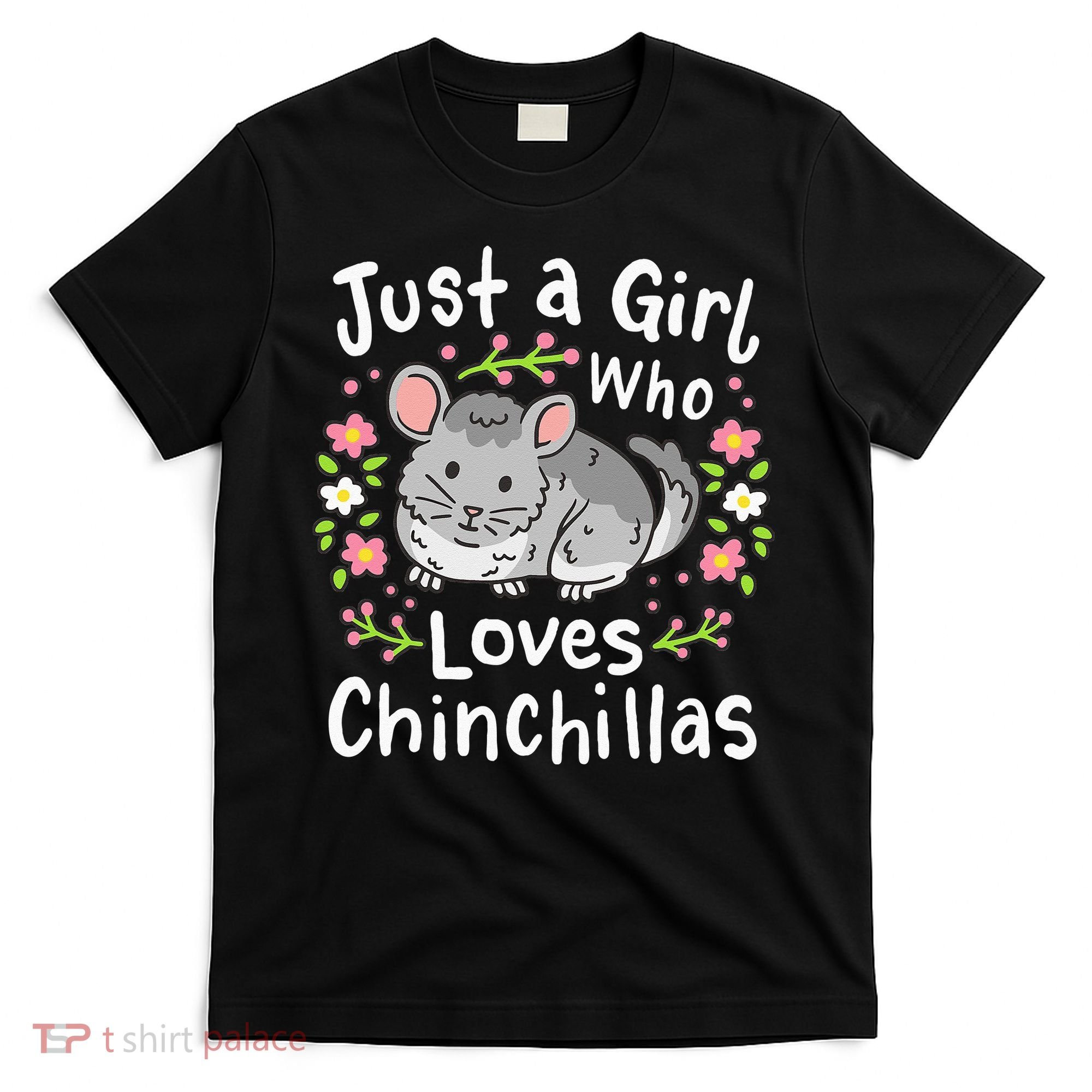 Chinchilla Funny Just A Girl Who Loves Chinchillas T-Shirt