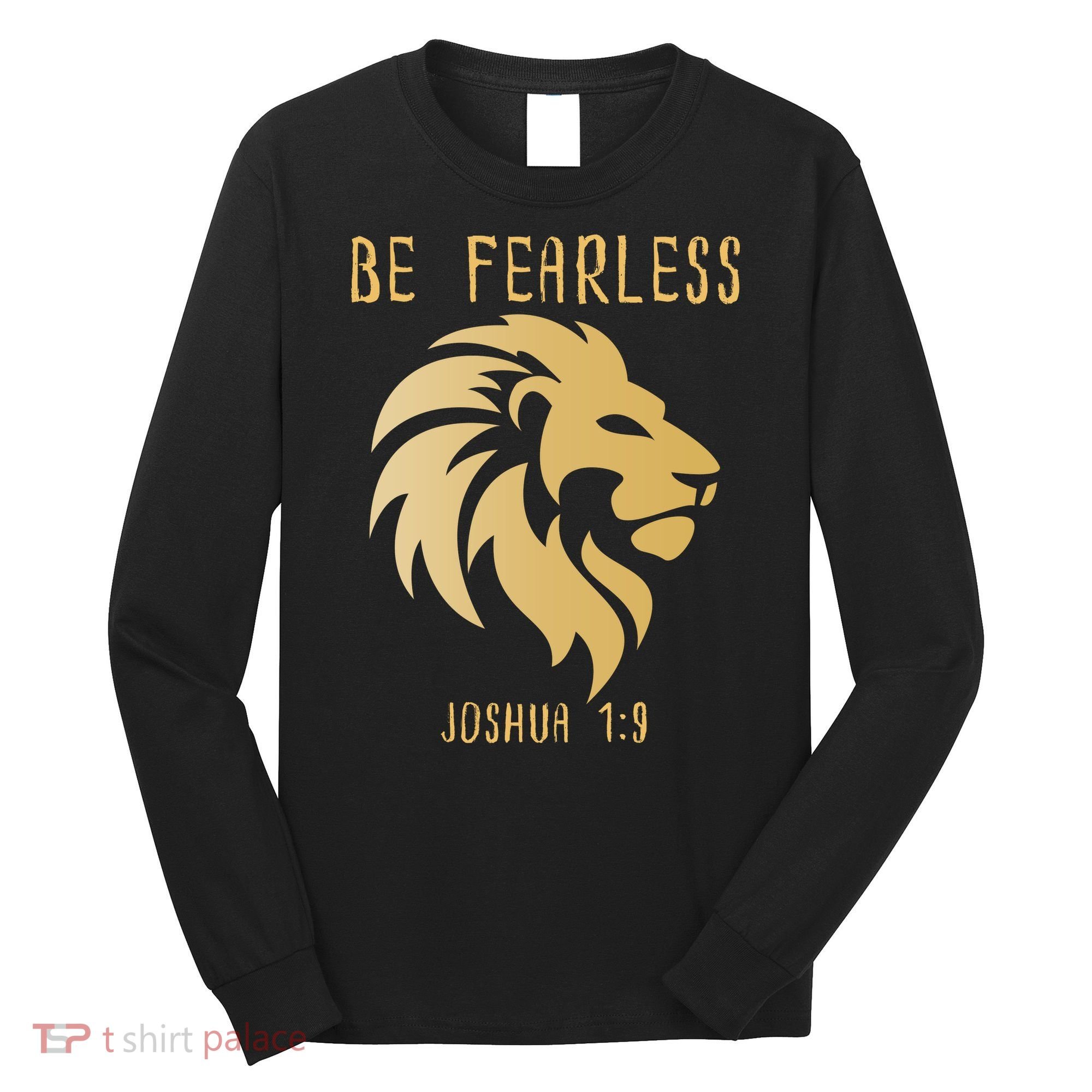 Christian Fearless Joshua 1:9 Faith Gift Long Sleeve Shirt