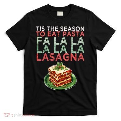 Christmas Fa la Lasagna Pasta Holidays T-Shirt