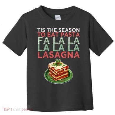 Christmas Fa la Lasagna Pasta Holidays Toddler T-Shirt