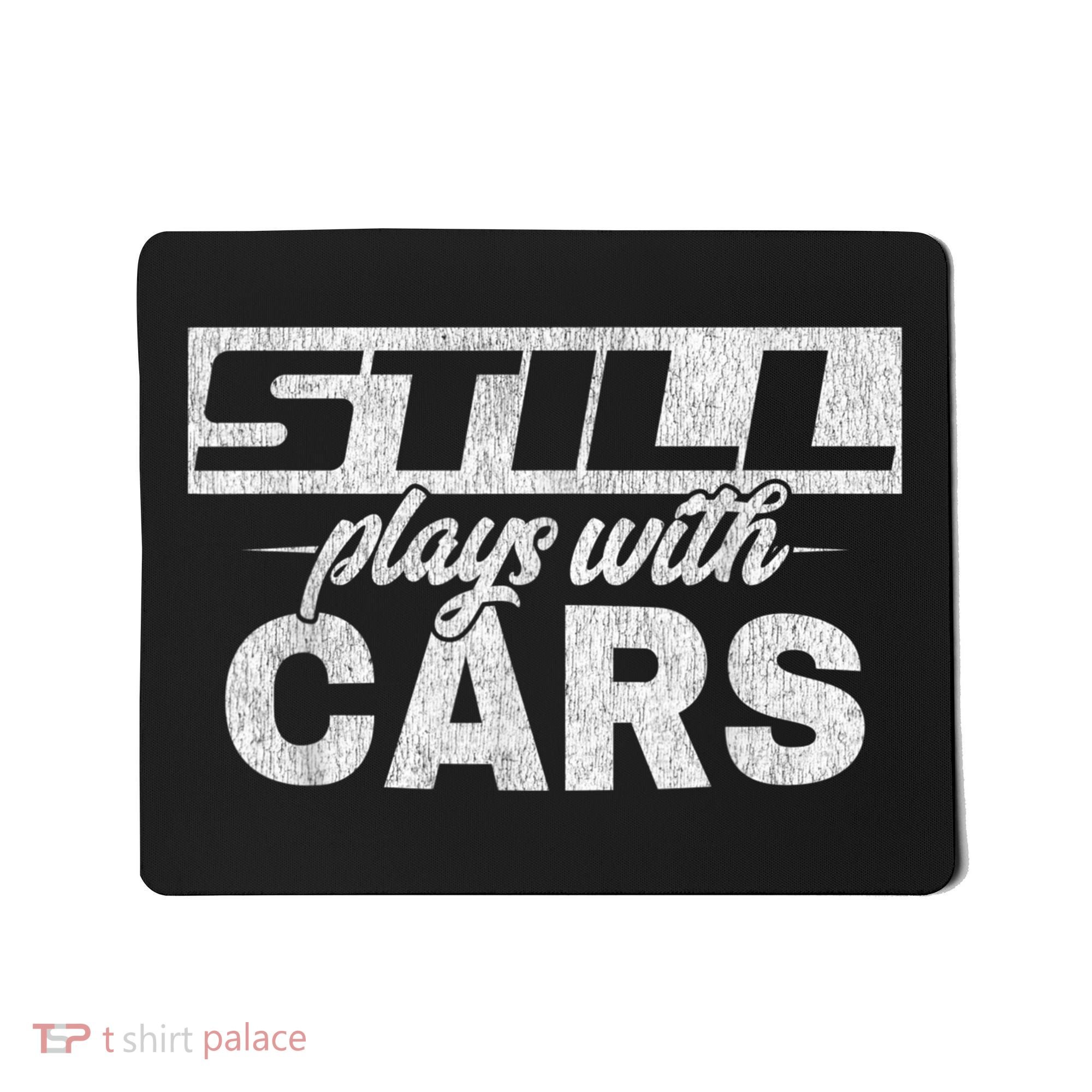 Car For Men Still Plays With Cars, Mechanic Mousepad