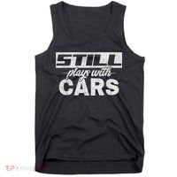 Car For Men Still Plays With Cars, Mechanic Tank Top thumb 0