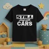 Car For Men Still Plays With Cars, Mechanic Toddler T-Shirt thumb 3