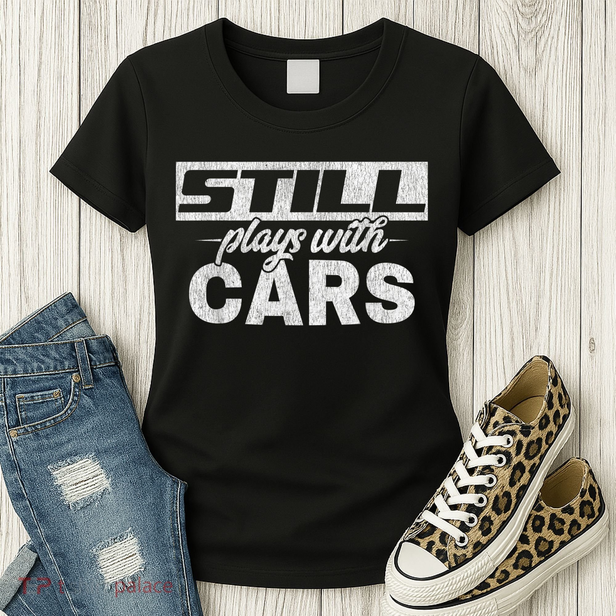 Car For Men Still Plays With Cars, Mechanic Women's T-Shirt