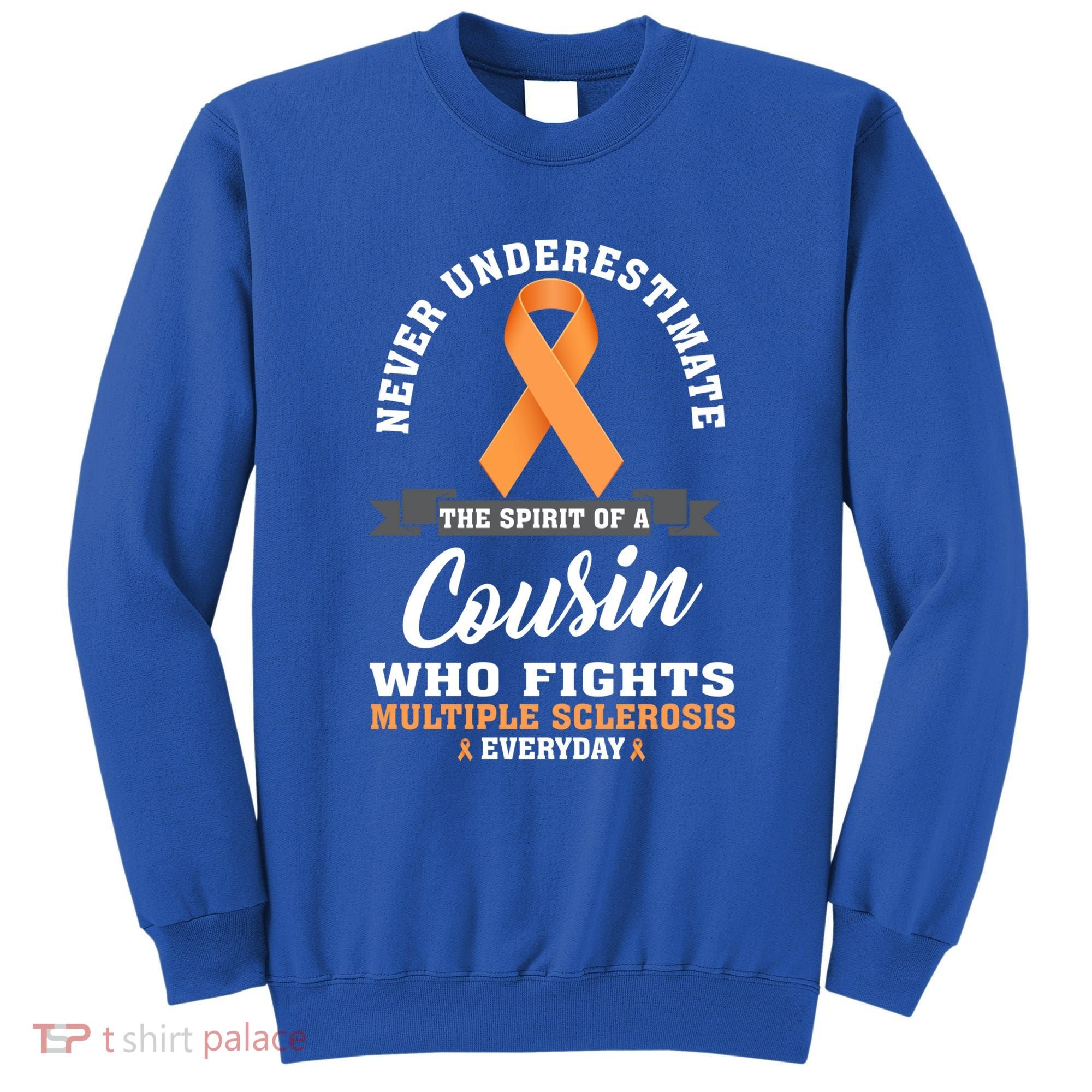 Cousin Fights Multiple Sclerosis Ms Warrior Gift Sweatshirt