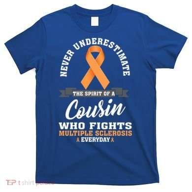 Cousin Fights Multiple Sclerosis Ms Warrior Gift T-Shirt