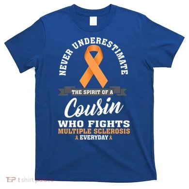 Cousin Fights Multiple Sclerosis Ms Warrior Gift T-Shirt