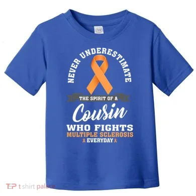 Cousin Fights Multiple Sclerosis Ms Warrior Gift Toddler T-Shirt