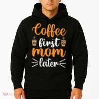 Coffee First Mom Later Hoodie thumb 2
