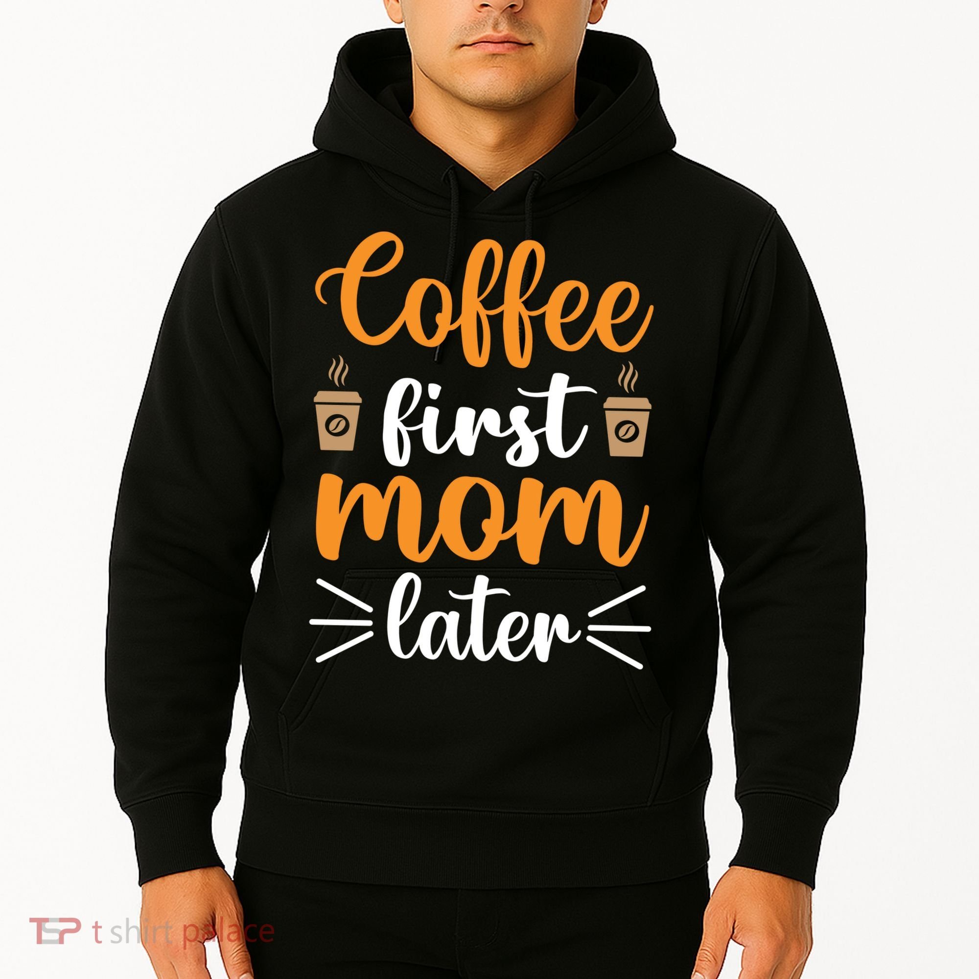 Coffee First Mom Later Hoodie