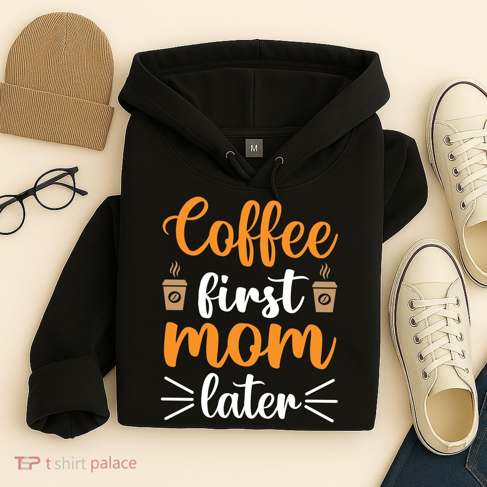 Coffee First Mom Later Hoodie