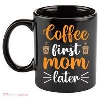 Coffee First Mom Later 11oz C Handle Ceramic Mug thumb 2