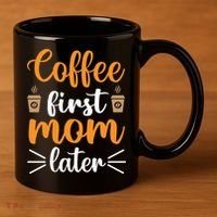 Coffee First Mom Later 11oz C Handle Ceramic Mug thumb 3