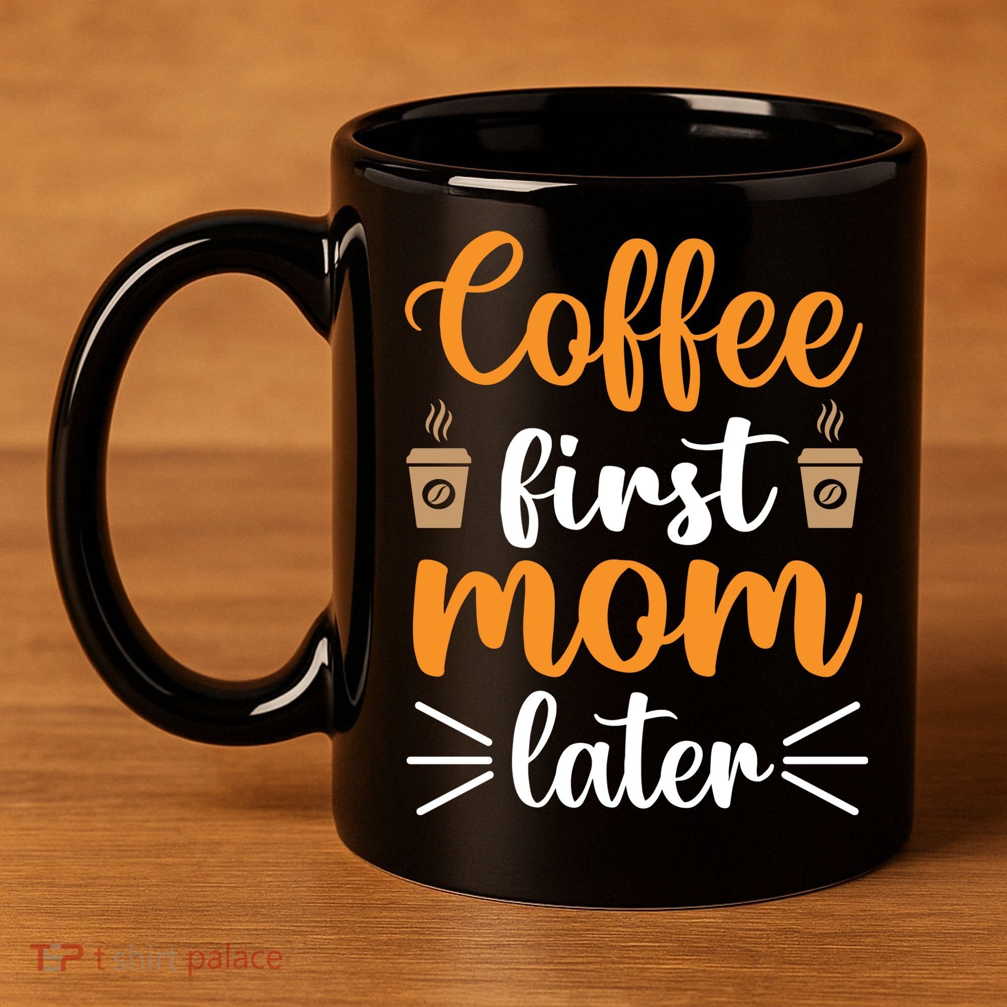 Coffee First Mom Later 11oz C Handle Ceramic Mug