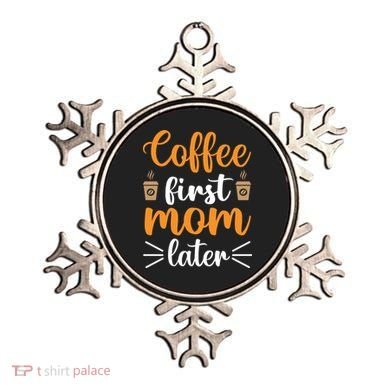 Coffee First Mom Later Ornament