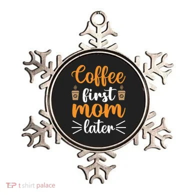 Coffee First Mom Later Ornament