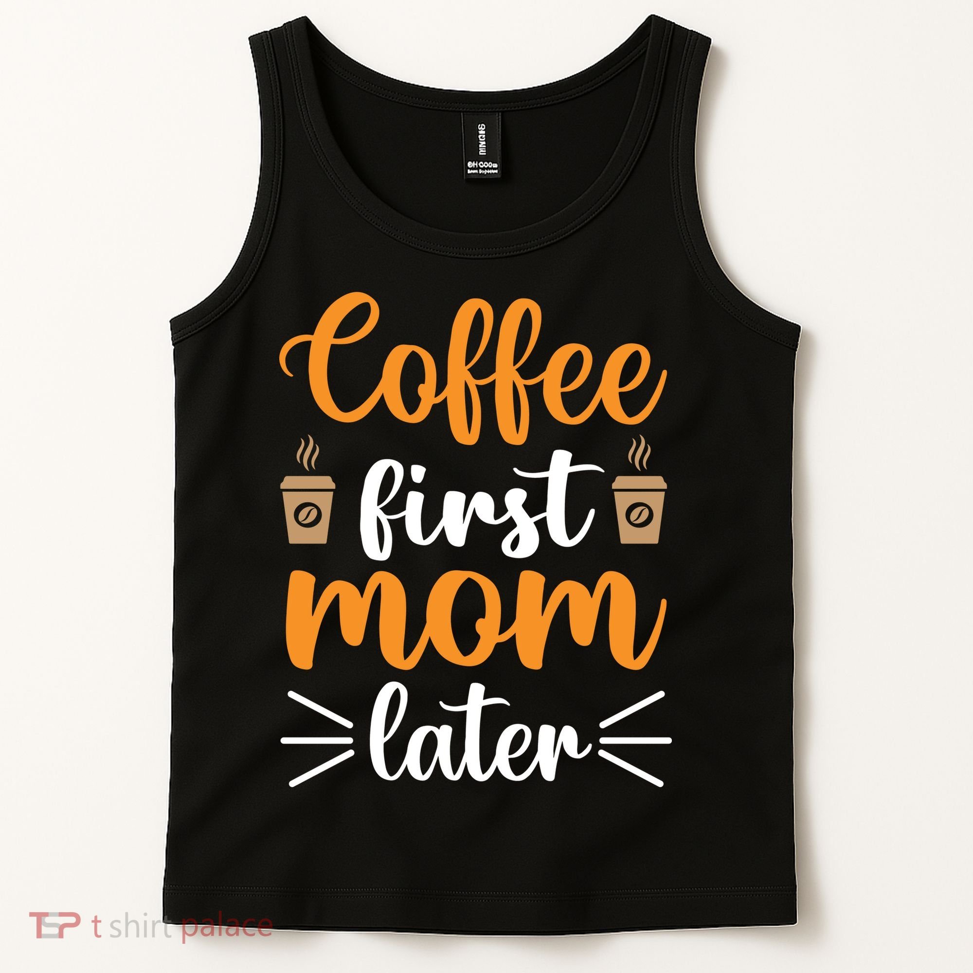 Coffee First Mom Later Tank Top