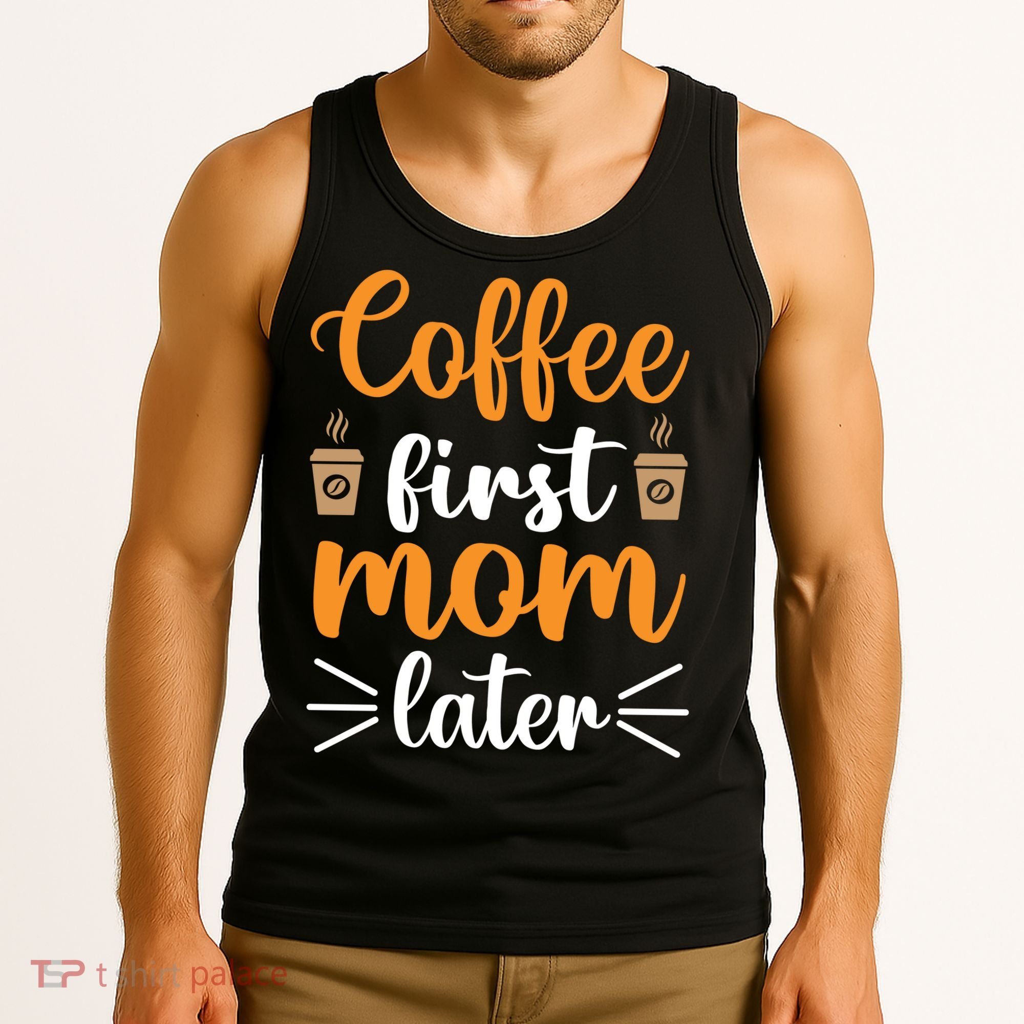 Coffee First Mom Later Tank Top