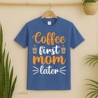 Coffee First Mom Later T-Shirt thumb 2