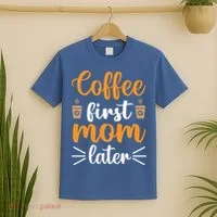 Coffee First Mom Later T-Shirt thumb 2