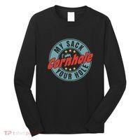 Cornhole Funny My Sack Your Hole Long Sleeve Shirt thumb 0