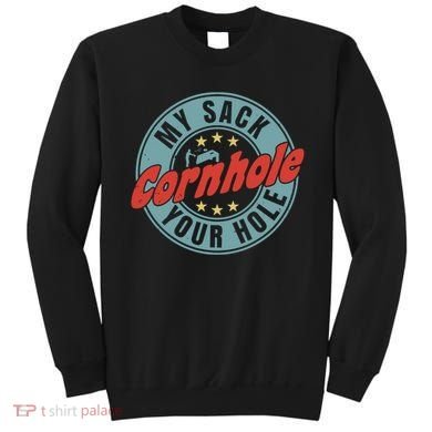 Cornhole Funny My Sack Your Hole Sweatshirt