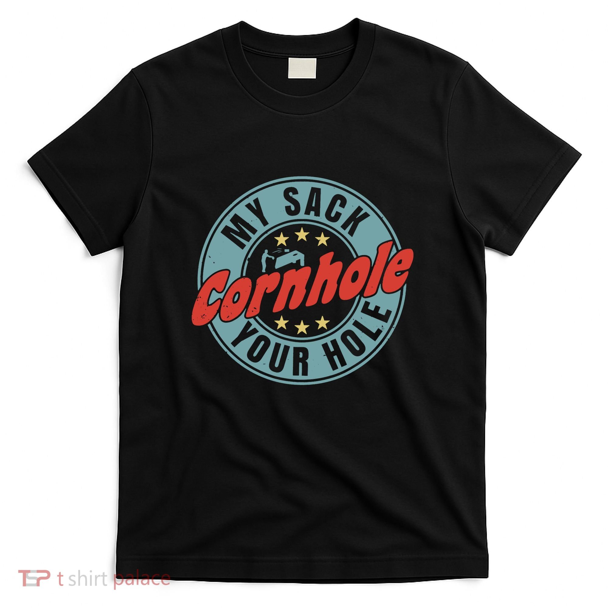 Cornhole Funny My Sack Your Hole T-Shirt