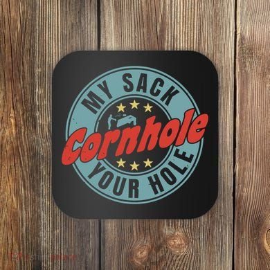 Cornhole Funny My Sack Your Hole Coaster