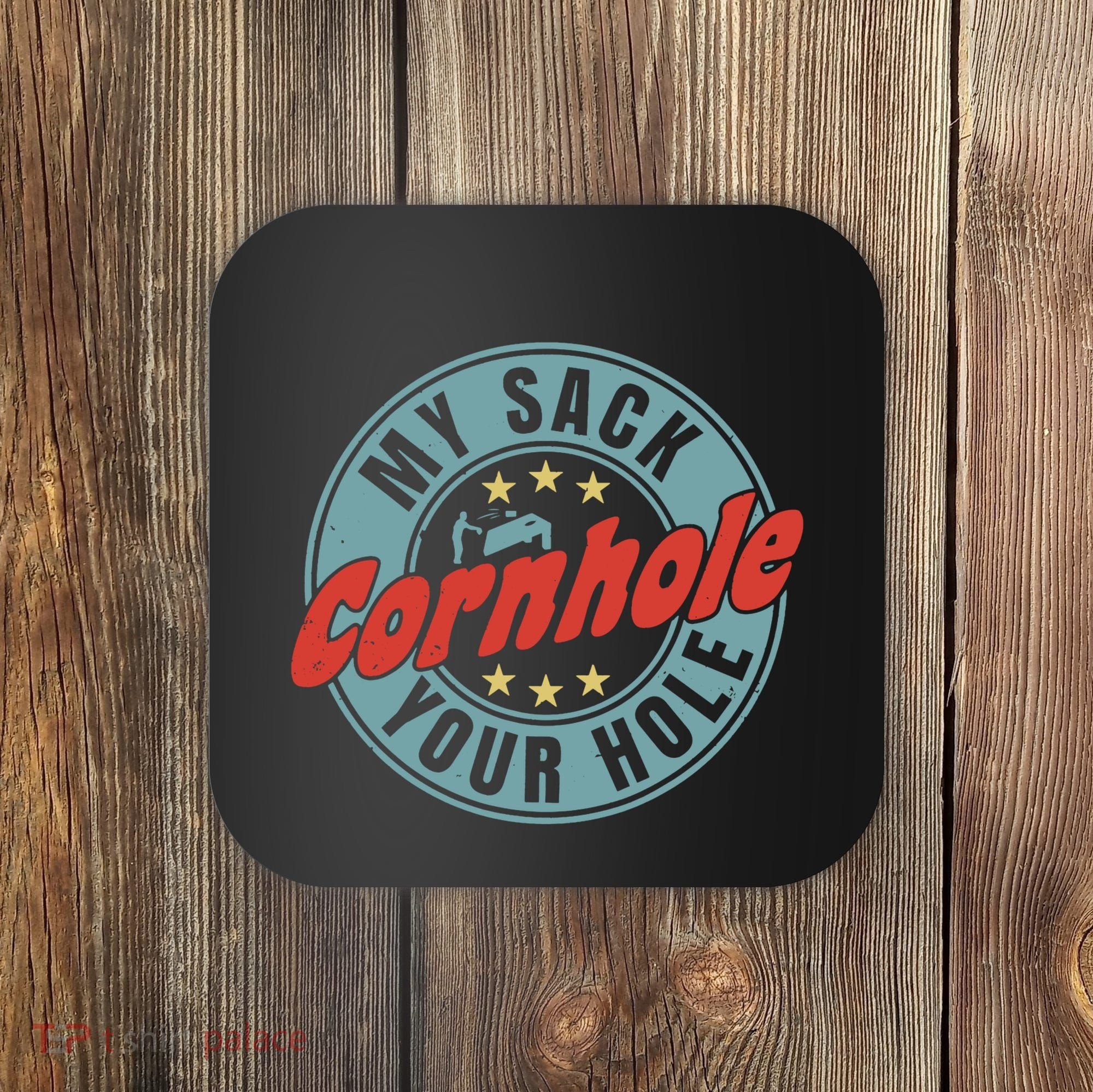 Cornhole Funny My Sack Your Hole Coaster