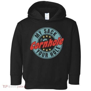 Cornhole Funny My Sack Your Hole Toddler Hoodie