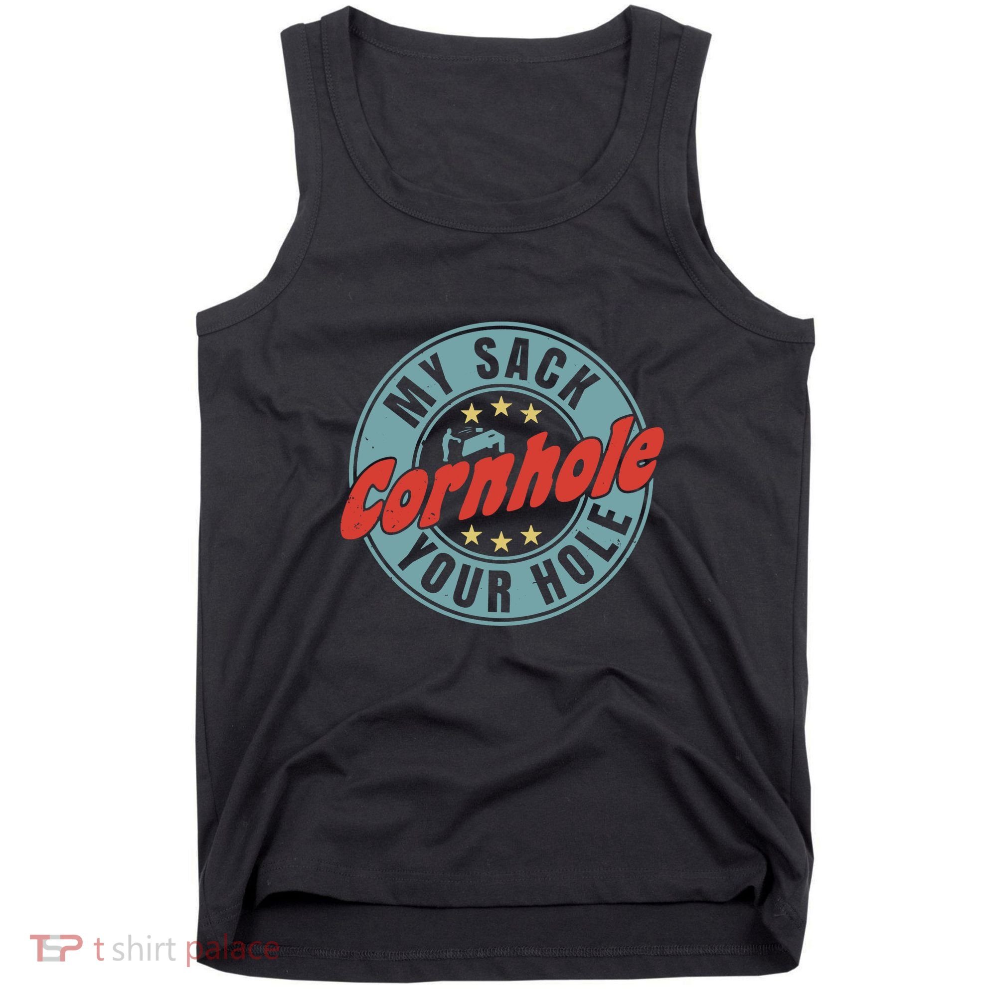 Cornhole Funny My Sack Your Hole Tank Top