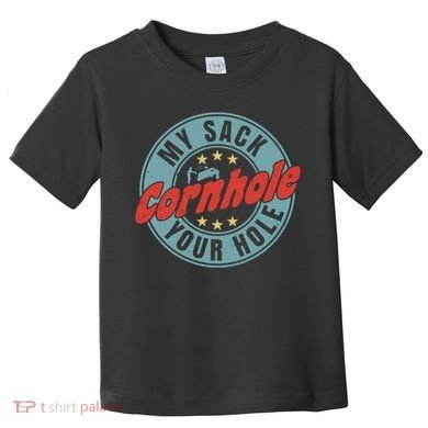 Cornhole Funny My Sack Your Hole Toddler T-Shirt