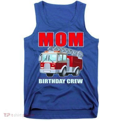 Cute Funny Mom Birthday Crew Firetruck Tank Top