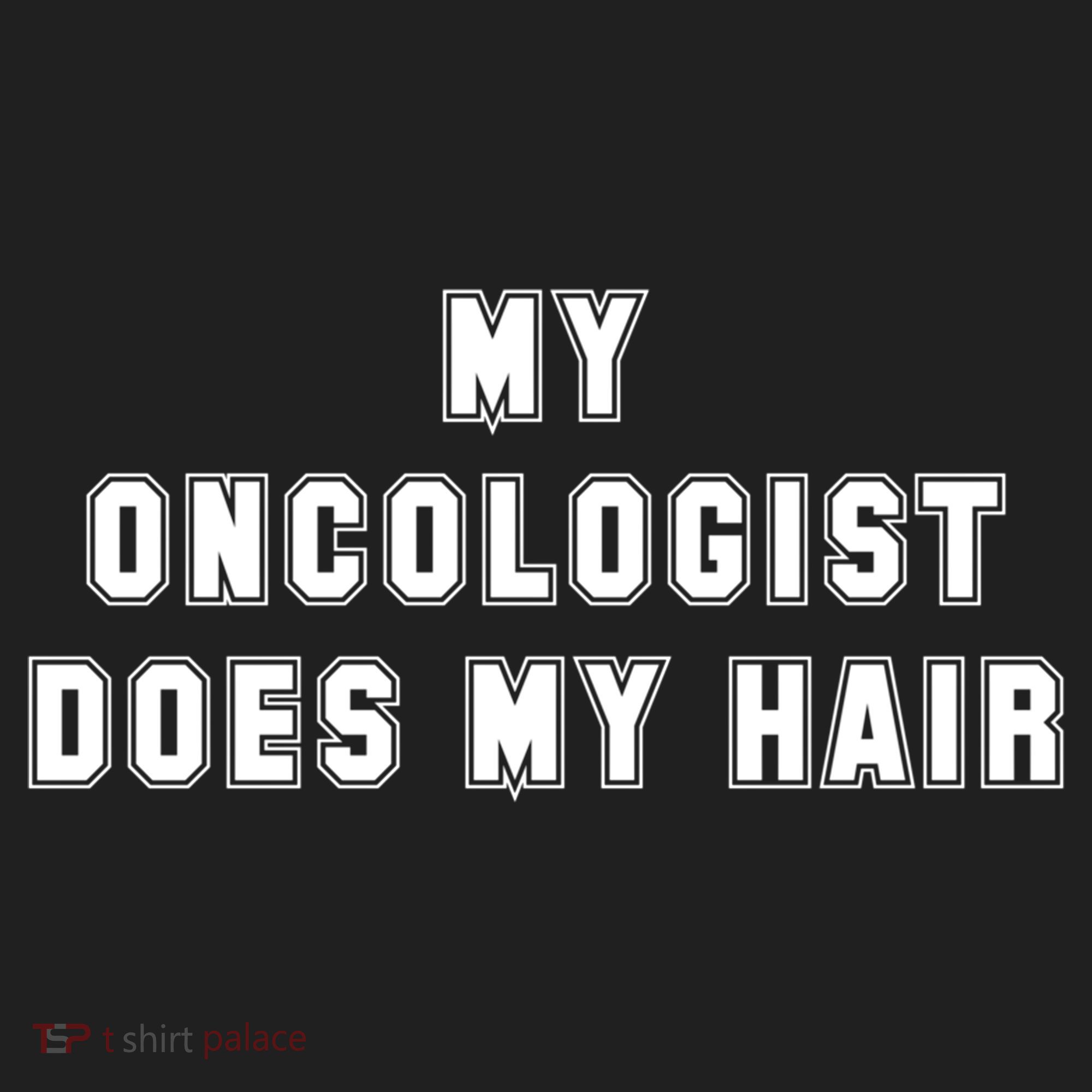 Cancer Fighter My Oncologist Does My Hair Survivors Great Gift Hat